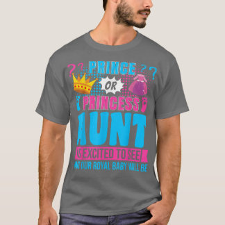 Prince or Princess Aunt Baby Gender Reveal Party  T-Shirt
