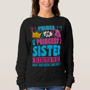 Prince or Princess Sister Baby Gender Reveal Party Sweatshirt