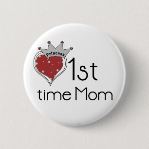 Princess 1st Time Mom - Customized 2 Inch Round Button