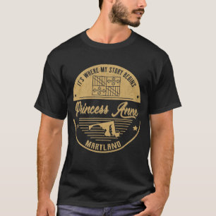 Princess Anne Maryland It's Where my story begins T-Shirt