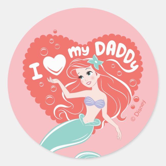 Princess Ariel | I Love My Daddy Classic Round Sticker (Front)