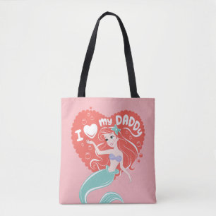 Princess Ariel   I Love My Daddy Tote Bag