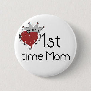 Princess Heart 1st Time Mom Tshirts and Gifts 2 Inch Round Button