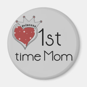 Princess Heart 1st Time Mom Tshirts and Gifts Magnet