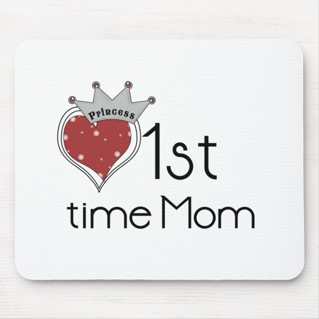 Princess Heart 1st Time Mom Tshirts and Gifts Mouse Pad (Front)
