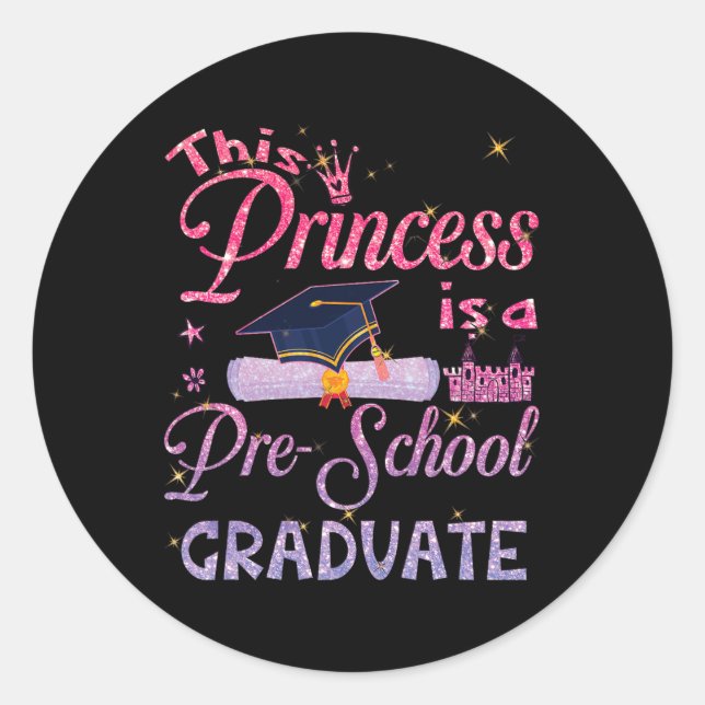 Princess Is A Pre School Graduate Graduation Pre K Classic Round Sticker (Front)