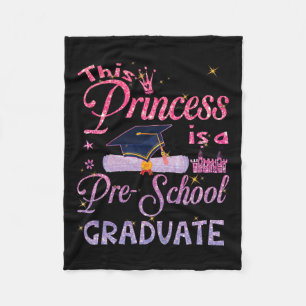 Princess Is A Pre School Graduate Graduation Pre K Fleece Blanket