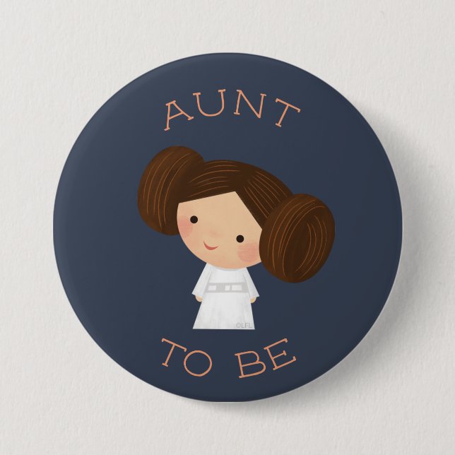 Princess Leia | Aunt To Be 3 Inch Round Button (Front)