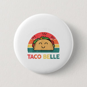 Princess Name Taco Belle Cinco Mayo Funny Mexican  2 Inch Round Button