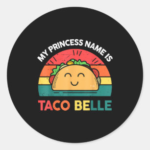 Princess Name Taco Belle Cinco Mayo Funny Mexican Classic Round Sticker
