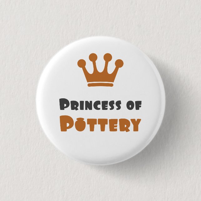 Princess of Pottery 1 Inch Round Button (Front)