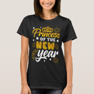 Princess Of The New Year 2026 New Years Eve Firewo T-Shirt