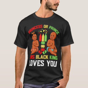 Princess or Prince This Black King Loves You Fun B T-Shirt