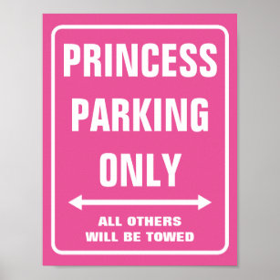 PRINCESS PARKING ONLY sign posters   Hot neon pink