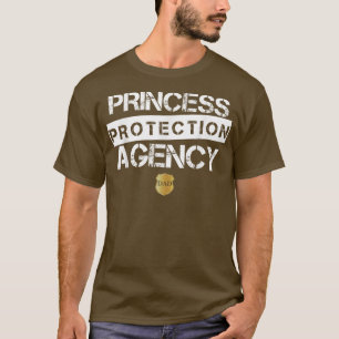 Princess Protection Agency for Fathers and Daught T-Shirt