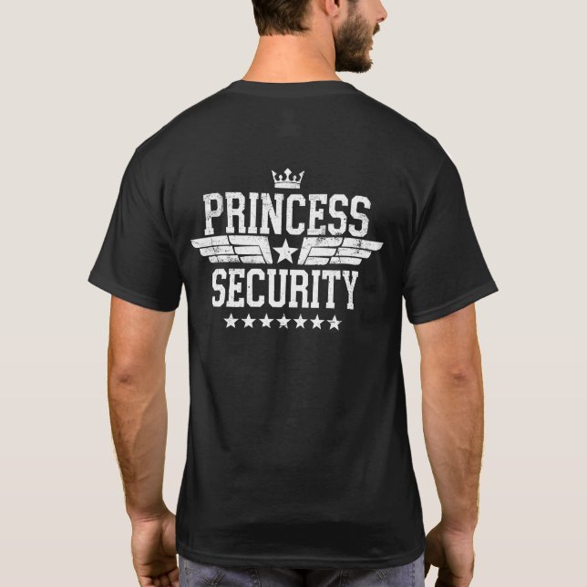 Princess Security Team 2 Sided Birthday Dad  T-Shirt (Back)