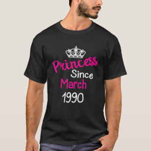 Princess Since March 1990 T Birthday Girl Woman Gi T-Shirt