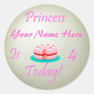 Princess (Your Name) is 4 Today Classic Round Sticker