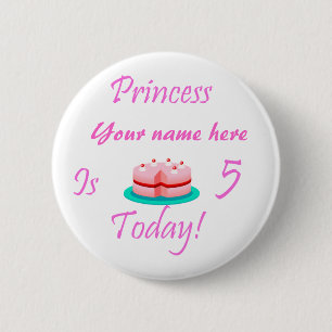 Princess (Your Name) is 5 Today 2 Inch Round Button