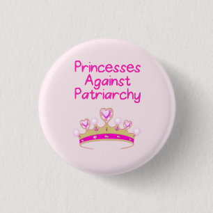Princesses Against Patriarchy 1 Inch Round Button