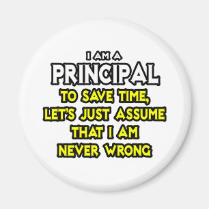 Principal...Assume I Am Never Wrong Magnet