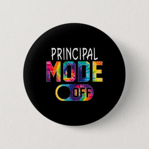Principal Mode Off Happy Last Day Of School Tie Dy 2 Inch Round Button