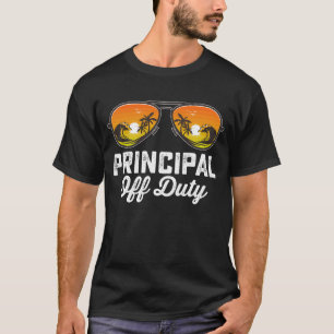 Principal Off Duty Sunglasses Last Day Of School T-Shirt
