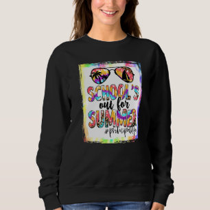 Principal Schools Out For Summer Tie Dye Last Day Sweatshirt