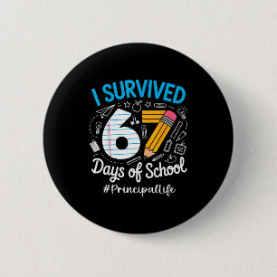 Principal Survived 67 Days Of School Humor Design 2 Inch Round Button