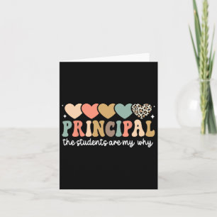 Principal The Students Are My Why Principals Princ Card