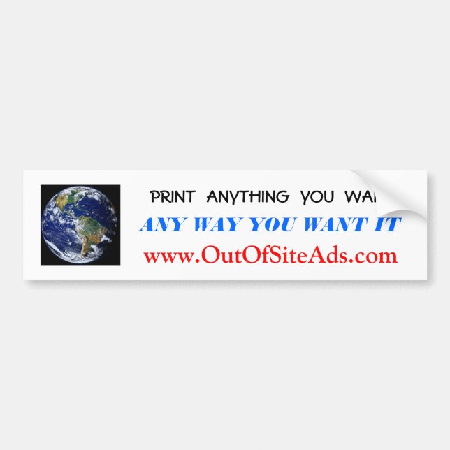 PRINT ANYTHING YOU WANT BUMPER STICKER (Front)