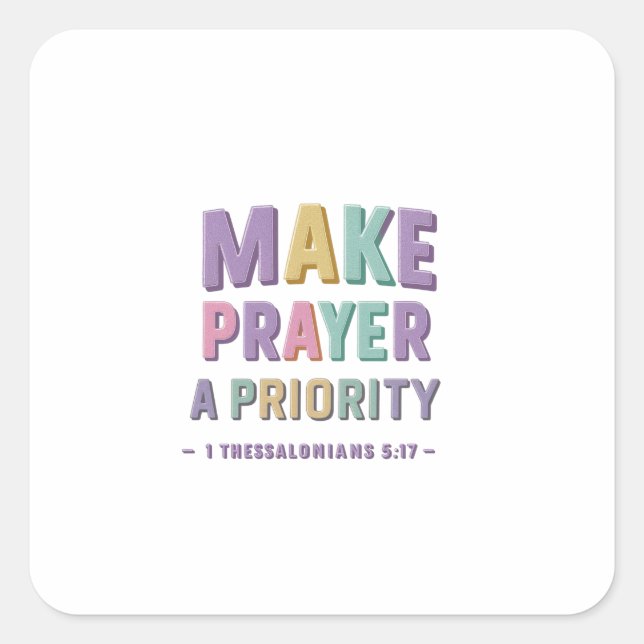 Prioritize Your Day with Prayer Always Square Sticker (Front)