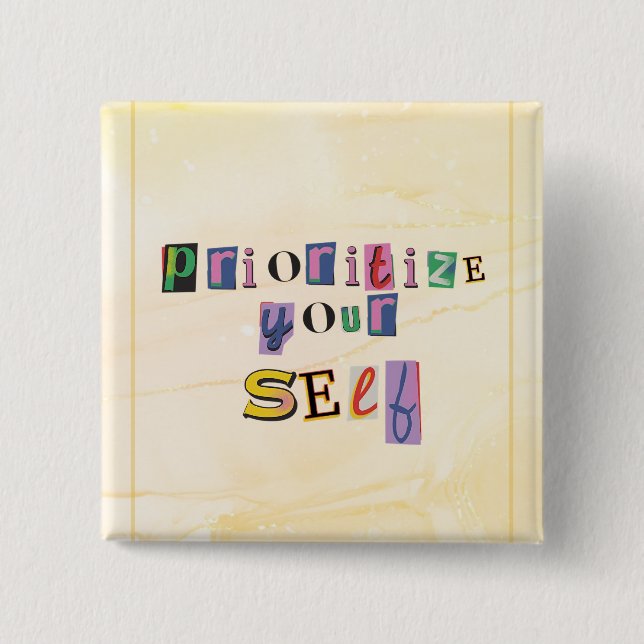 Prioritize Yourself 2 Inch Square Button (Front)