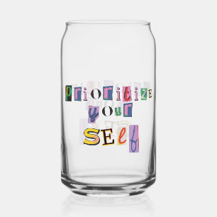 Prioritize Yourself Can Glass