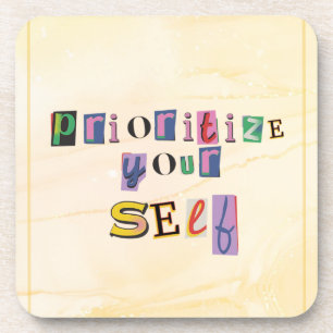 Prioritize Yourself Coaster