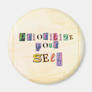 Prioritize Yourself Magnet