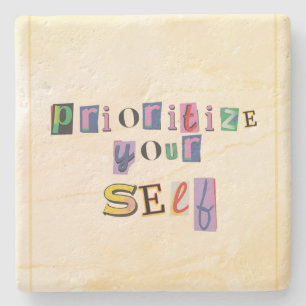 Prioritize Yourself Stone Coaster