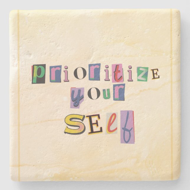 Prioritize Yourself Stone Coaster (Front)