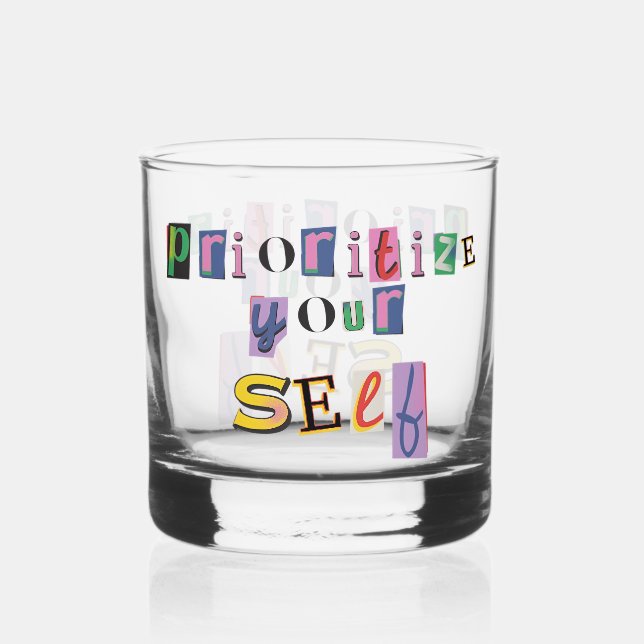 Prioritize Yourself Whiskey Glass (Front)