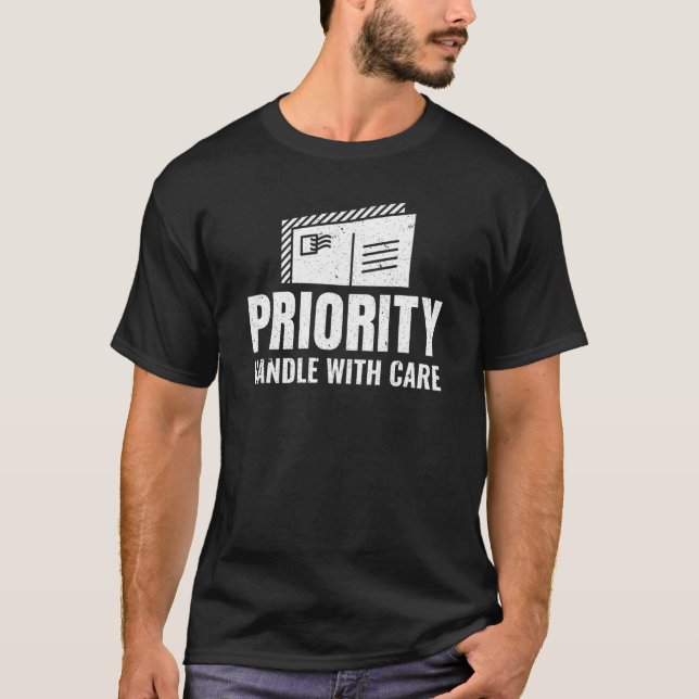 Priority Handle With Care Postal Worker Mailman T-Shirt (Front)