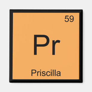 Priscilla Name Chemistry Element Periodic Table Magnet