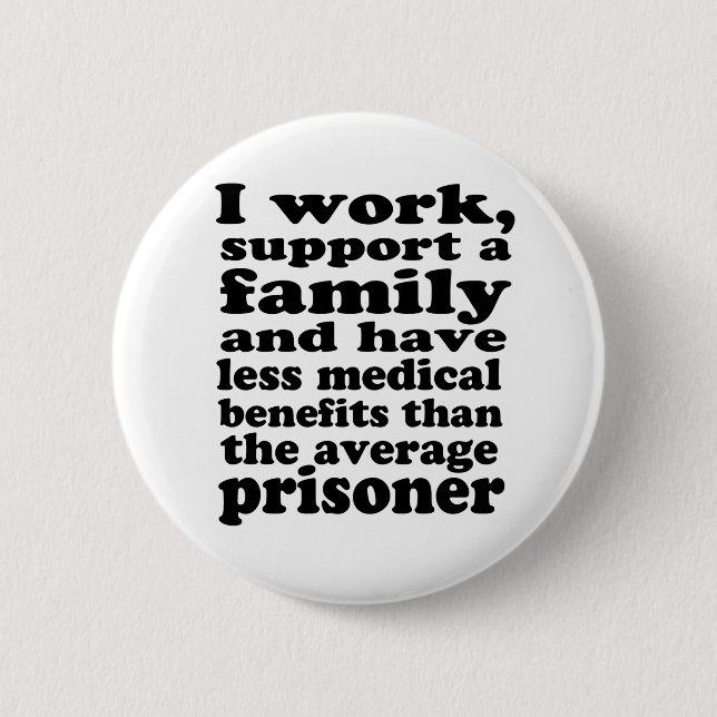 Prison Benefits 2 Inch Round Button (Front)