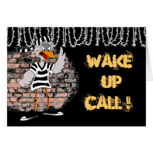 Prison card: Wake up call!