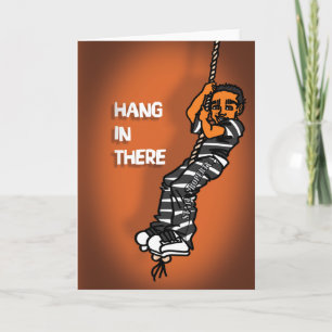 Prison Cards — Hang in There