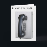 Prison Greeting Card - Just A Phone Call Away<br><div class="desc">Relatable greeting card for your loved ones in prison to let them know you are thinking of them and always just a phone call away. Card is prison friendly with no glitter, pop-ups, ribbon, etc. Front of card reads: Always Remember... Inside of card reads: ... I'm just a phone call...</div>