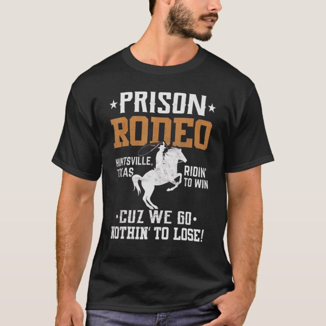 Prison Rodeo Huntsville Wild Horse Race Rodeo T-Shirt (Front)