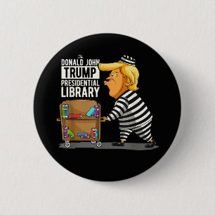 Prison Trump Presidential Library 2 Inch Round Button