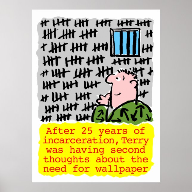 Prisoner in Jail Doesn't Need Wallpaper Poster (Front)