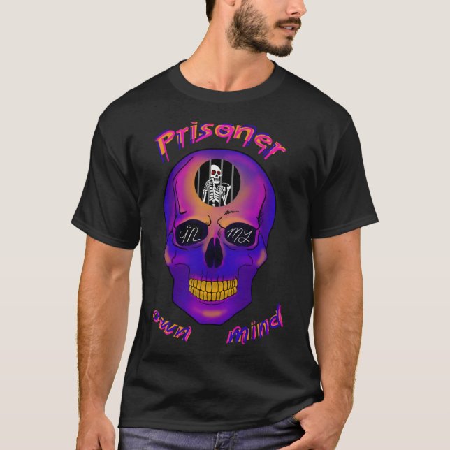 Prisoner in my own mind skull prison quotes T-Shirt (Front)