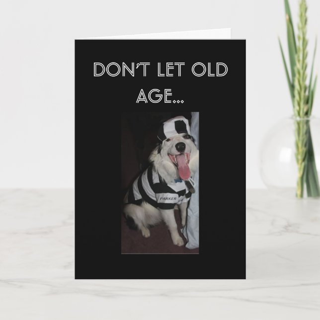PRISONER OF OLD AGE BIRTHDAY CARD (Front)